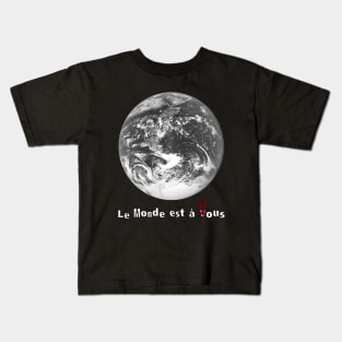 Le Monde Est À Nous Kids T-Shirt